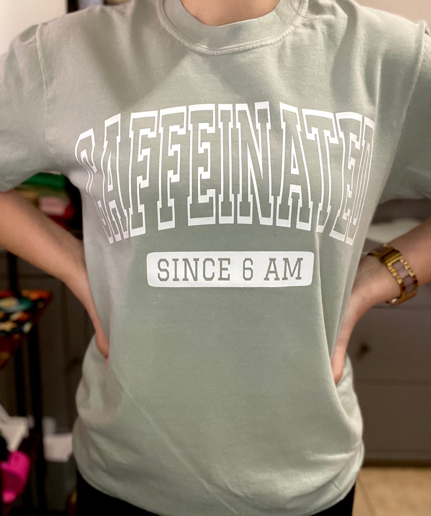 Caffeinated Since 6AM Tshirt