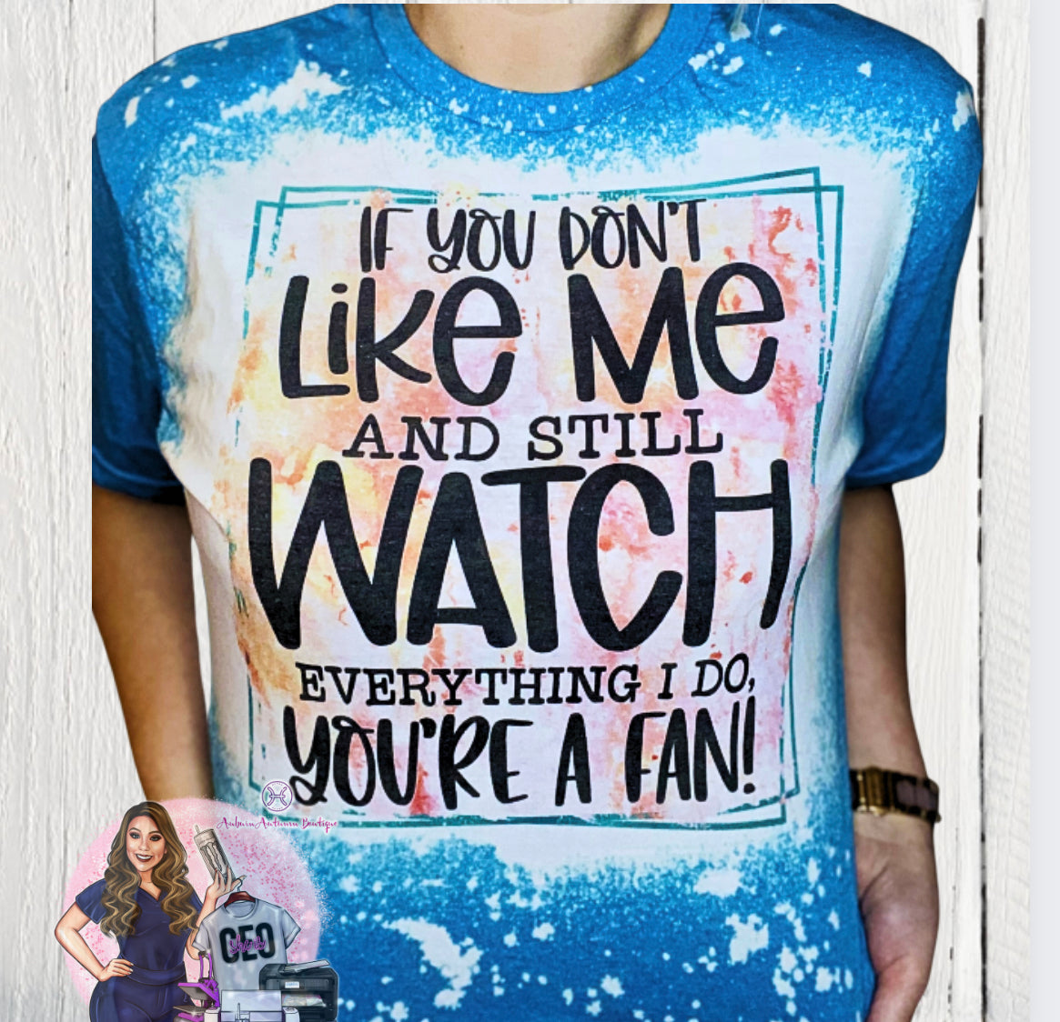 If You Don’t Like Me.. *Ready to Ship*
