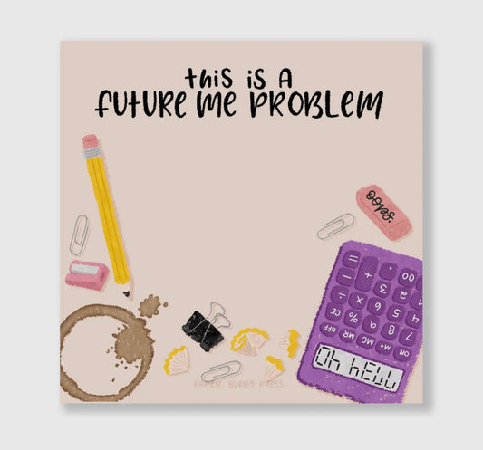 Future Me Problem Sticky Notes