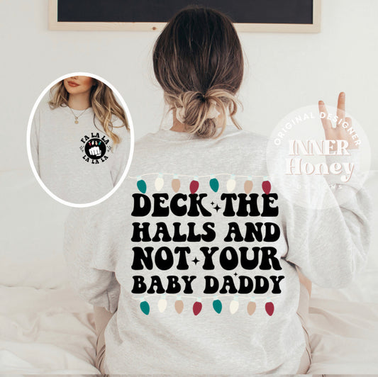 Deck The Halls, Not Your Baby Daddy Crewneck