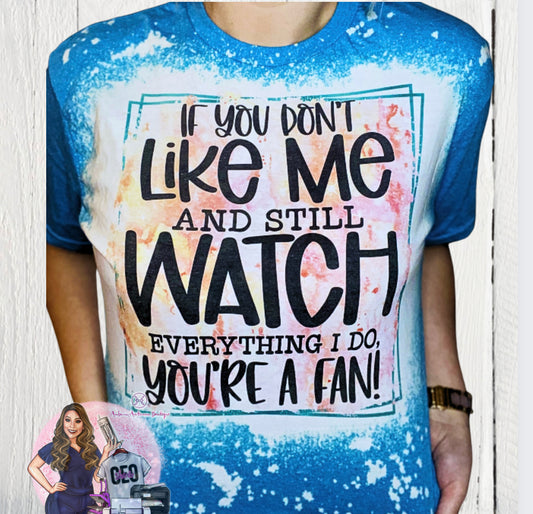 If You Don’t Like Me.. *Ready to Ship*